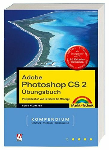 Adobe Photoshop CS2 Kompendium Übungsbuch