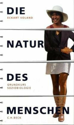 Die Natur des Menschen: Grundkurs Soziobiologie