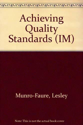 Achieving the New International Quality Standards: A Step-By-Step Guide to Bs En Iso 9000 (IM) Achieving the New International Quality Standards: A Step-By-Step Guide to Bs En Iso 9000 (IM)
