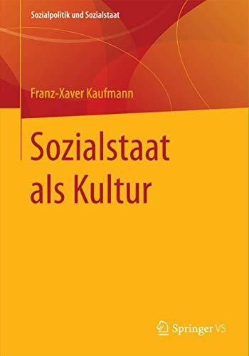 Sozialstaat als Kultur: Soziologische Analysen II (Sozialpolitik und Sozialstaat)
