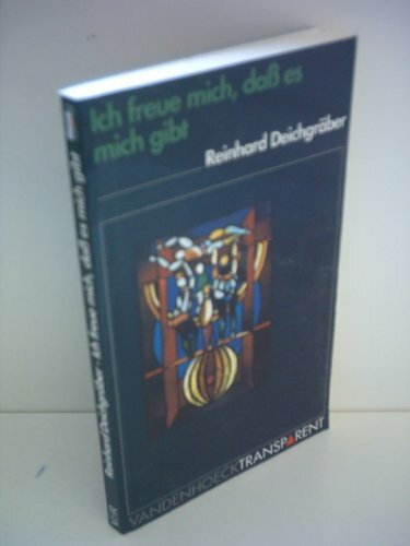 Vandenhoeck Transparent, Bd.20, Ich freue mich, daß es mich gibt: Vom Umgang des Menschen mit sich selbst (Sammlung Vandenhoeck, 20, Band 20)