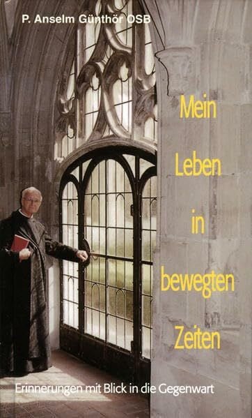 Mein Leben in bewegten Zeiten: Erinnerungen mit Blick in die Gegenwart