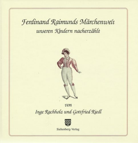 Ferdinand Raimunds Märchenwelt: Unseren Kindern nacherzählt