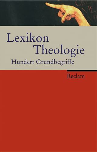 Lexikon Theologie: Hundert Grundbegriffe