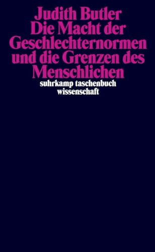 Die Macht der Geschlechternormen und die Grenzen des Menschlichen (suhrkamp taschenbuch wissenschaft)