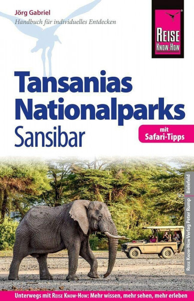 Reise Know-How Reiseführer Tansanias Nationalparks, Sansibar (mit Safari-Tipps): Reiseführer für individuelles Entdecken. Mit Strand- und Tauchurlaub auf Sansibar