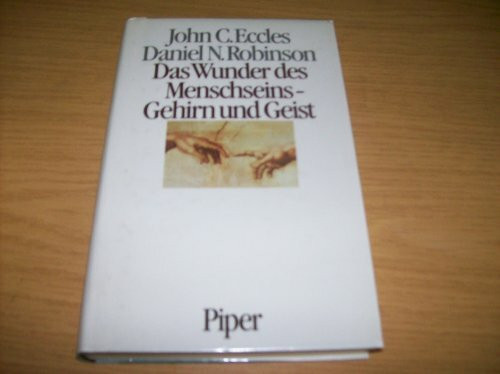 Das Wunder des Menschseins: Gehirn und Geist