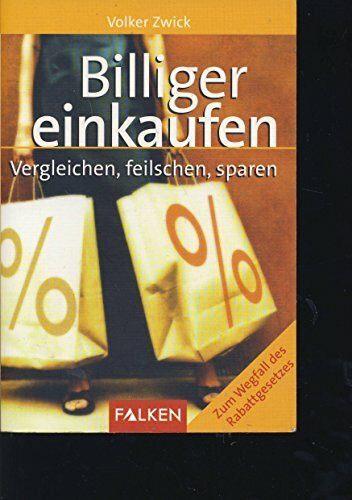 Billiger einkaufen: Vergleichen, feilschen, sparen. Zum Wegfall des Rabattgesetzes