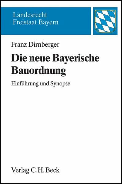 Die neue Bayerische Bauordnung: Einführung und Synopse