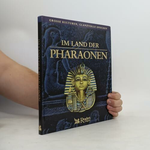 Im Land der Pharaonen (Grosse Kulturen, Glanzvolle Epochen)