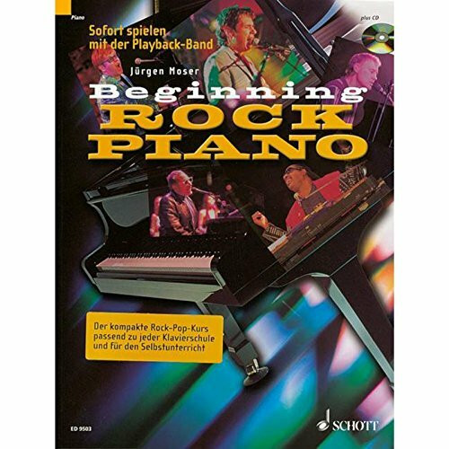 Beginning Rock Piano: Der kompakte Rock-Pop-Kurs zu jeder Klavierschule und für den Selbstunterricht.. Klavier. Ausgabe mit CD.