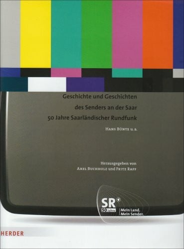 Geschichte und Geschichten des Senders an der Saar - 50 Jahre Saarländischer Rundfunk