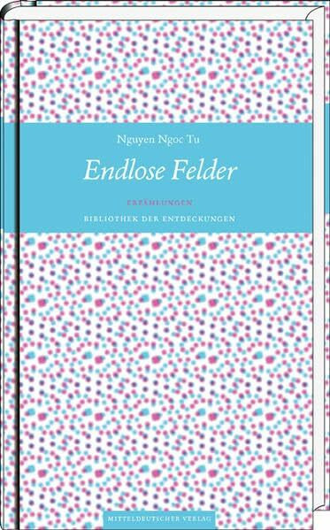 Endlose Felder: Erzählungen: Erzählungen. Ausgezeichnet mit dem LiBeraturpreis 2018 (Bibliothek der Entdeckungen)