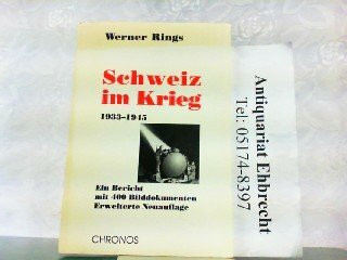 Schweiz im Krieg 1933-1945: Ein Bericht mit 400 Bilddokumenten