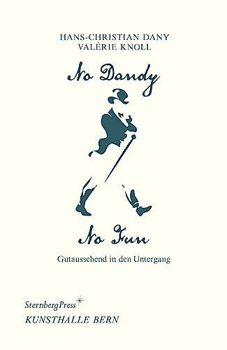 No Dandy, No Fun - Gutaussehend in den Untergang
