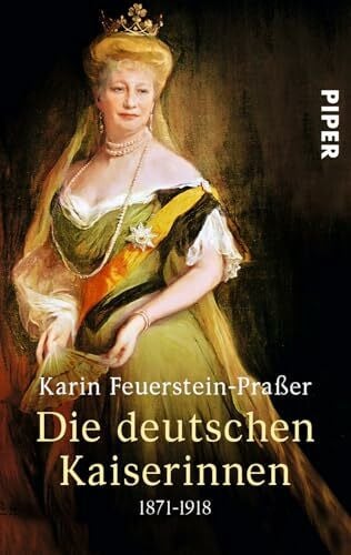 Die deutschen Kaiserinnen: 1871-1918