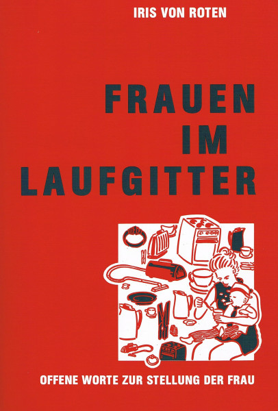 Frauen im Laufgitter: Offene Worte zur Stellung der Frau
