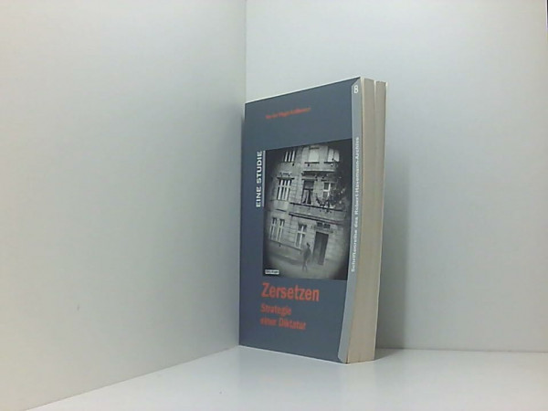 Zersetzen: Strategie einer Diktatur (Schriftenreihe des Robert-Havemann-Archivs)