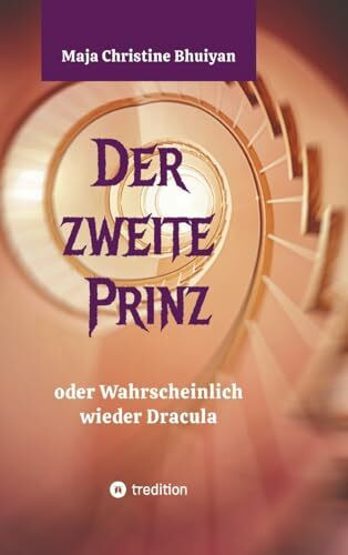 Der zweite Prinz oder wahrscheinlich wieder Dracula: Eine mutiger Aufbruch in die Vergangenheit. Oder funktioniert so die Realität?