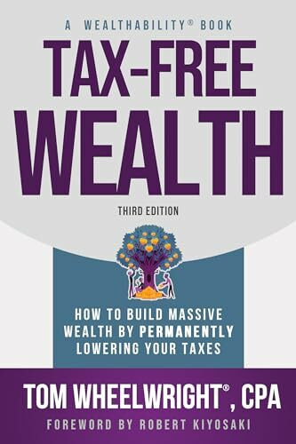Rich Dad Library Tax-Free Wealth, How To Build Massive Wealth By Permanently Lowering Your Taxes (Wealthability...