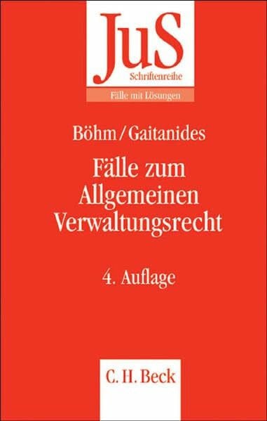 Fälle zum Allgemeinen Verwaltungsrecht (JuS-Schriftenreihe/Fälle mit Lösungen)