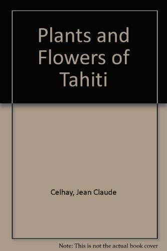 Plants and Flowers of Tahiti
