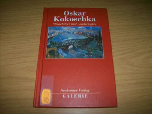 Oskar Kokoschka. Städtebilder und Landschaften