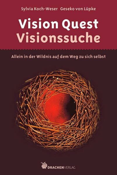 Vision Quest – Visionssuche: In der Wildnis allein auf dem Weg zu sich selbst