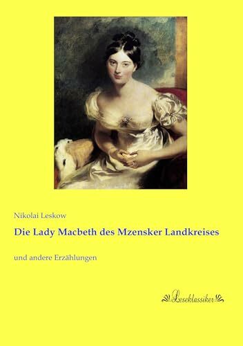 Die Lady Macbeth des Mzensker Landkreises: und andere Erzaehlungen: und andere Erzählungen Die Lady Macbeth des Mzensker Landkreises: und andere Erzaehlungen: und andere Erzählungen