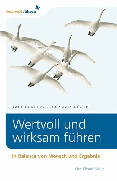 Wertvoll und wirksam führen: In Balance von Mensch und Ergebnis (wertvoll leben)