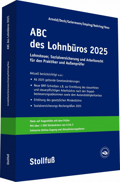 ABC des Lohnbüros 2025: Lohnsteuer, Sozialversicherung und Arbeitsrecht – das Wichtigste zu allen relevanten Bereichen der Lohn- und Gehaltsabrechnung (Stollfuss-Ratgeber)