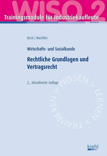 Trainingsmodul Industriekaufleute - Rechtliche Grundlagen und Vertragsrecht (WISO 2): Wirtschafts- und Sozialkunde