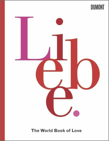 Liebe. The World Book of Love: Das Geheimnis der Liebe