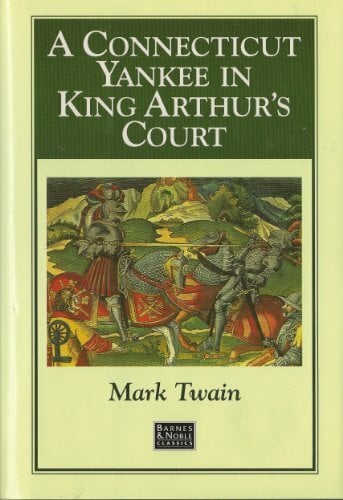 A CONNECTICUT YANKEE IN KING ARTHUR'S COURT (REFERENCE SOURCES IN SCIENCE & TECHNOLOGY) A CONNECTICUT YANKEE IN KING ARTHUR'S COURT (REFERENCE SOURCES IN SCIENCE & TECHNOLOGY)