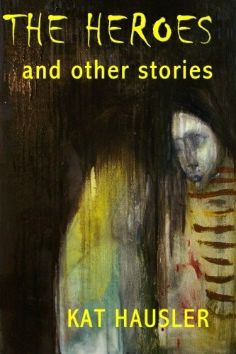 The Heroes & Other Stories