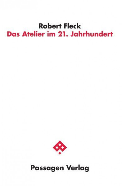 Das Atelier im 21. Jahrhundert