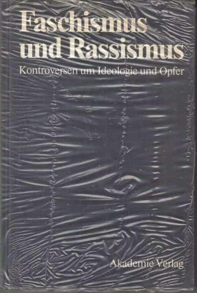 Faschismus und Rassismus: Kontroversen um Ideologie und Opfer