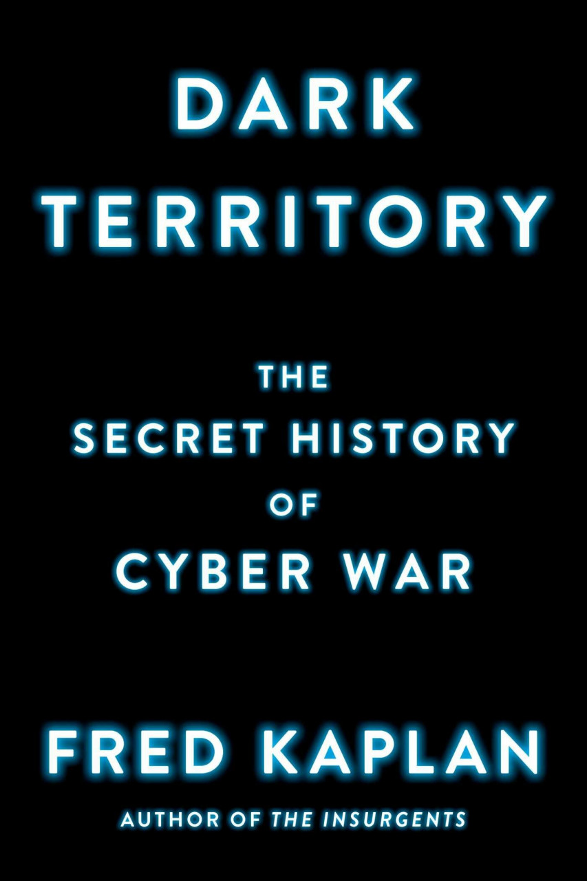 Simon & Schuster Dark Territory, The Secret History Of Cyber War