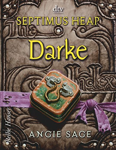 Septimus Heap - Darke (Die Septimus Heap-Reihe, Band 6)