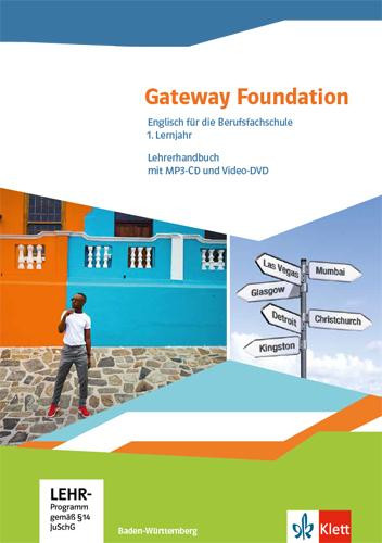 Gateway Foundation. Englisch für die Berufsfachschule. Lehrerhandbuch mit MP3-CD und Video-DVD 1. Lernjahr. Ausgabe Baden-Württemberg