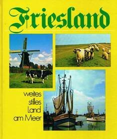 Friesland.: Weites, stilles Land am Meer.