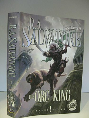 The Orc King: Bk. 1 (Forgotten Realms Novel: Transitions Trilogy) Rough Cut