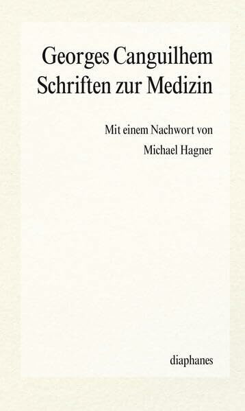 Schriften zur Medizin: Mit e. Nachw. v. Michael Hagner (episteme)