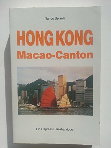 Hong Kong ( Hongkong), Macao, Canton Hong Kong ( Hongkong), Macao, Canton