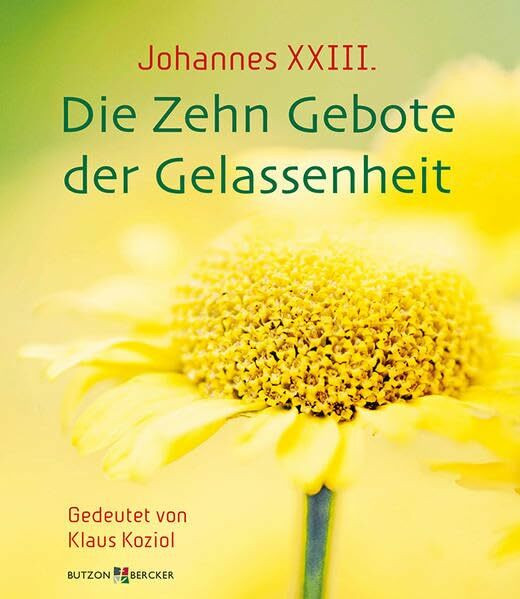 Johannes XXIII. Die Zehn Gebote der Gelassenheit: Gedeutet von Klaus Koziol