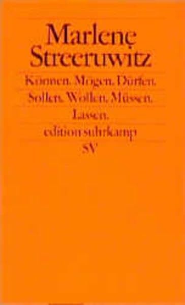Können. Mögen. Dürfen. Sollen. Wollen. Müssen. Lassen: Frankfurter Poetikvorlesungen (edition suhrkamp)