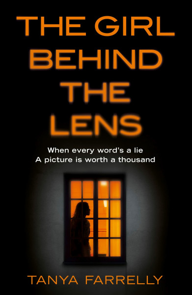 The Girl Behind the Lens: A dark psychological thriller with a brilliant twist