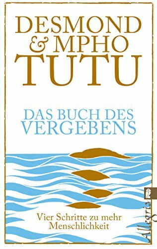 Das Buch des Vergebens: Vier Schritte zu mehr Menschlichkeit