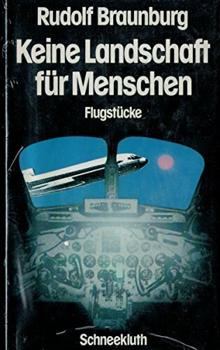 Keine Landschaft für Menschen. Flugstücke
