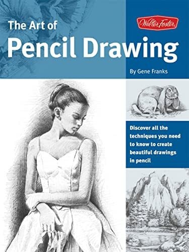 Art of Pencil Drawing: Learn how to draw realistic subjects with pencil (Collector's Series)